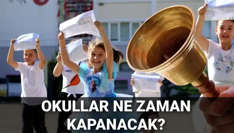 Okullar Ne Zaman Kapanacak? Yaz Tatili Hakkında Tüm Detaylar!