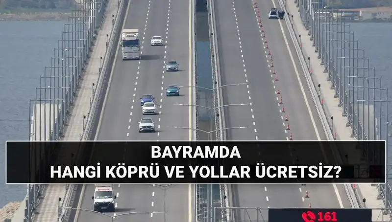 Kurban Bayramı'nda Ücretsiz Otoyollar ve Köprüler Açıklandı