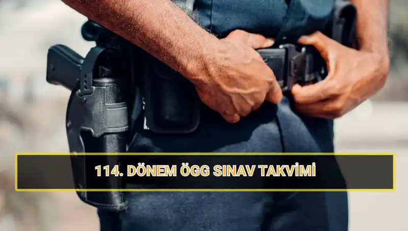 ÖGG 114. Dönem Sınav Tarihleri ve Sonuçların Açıklanma Tarihi